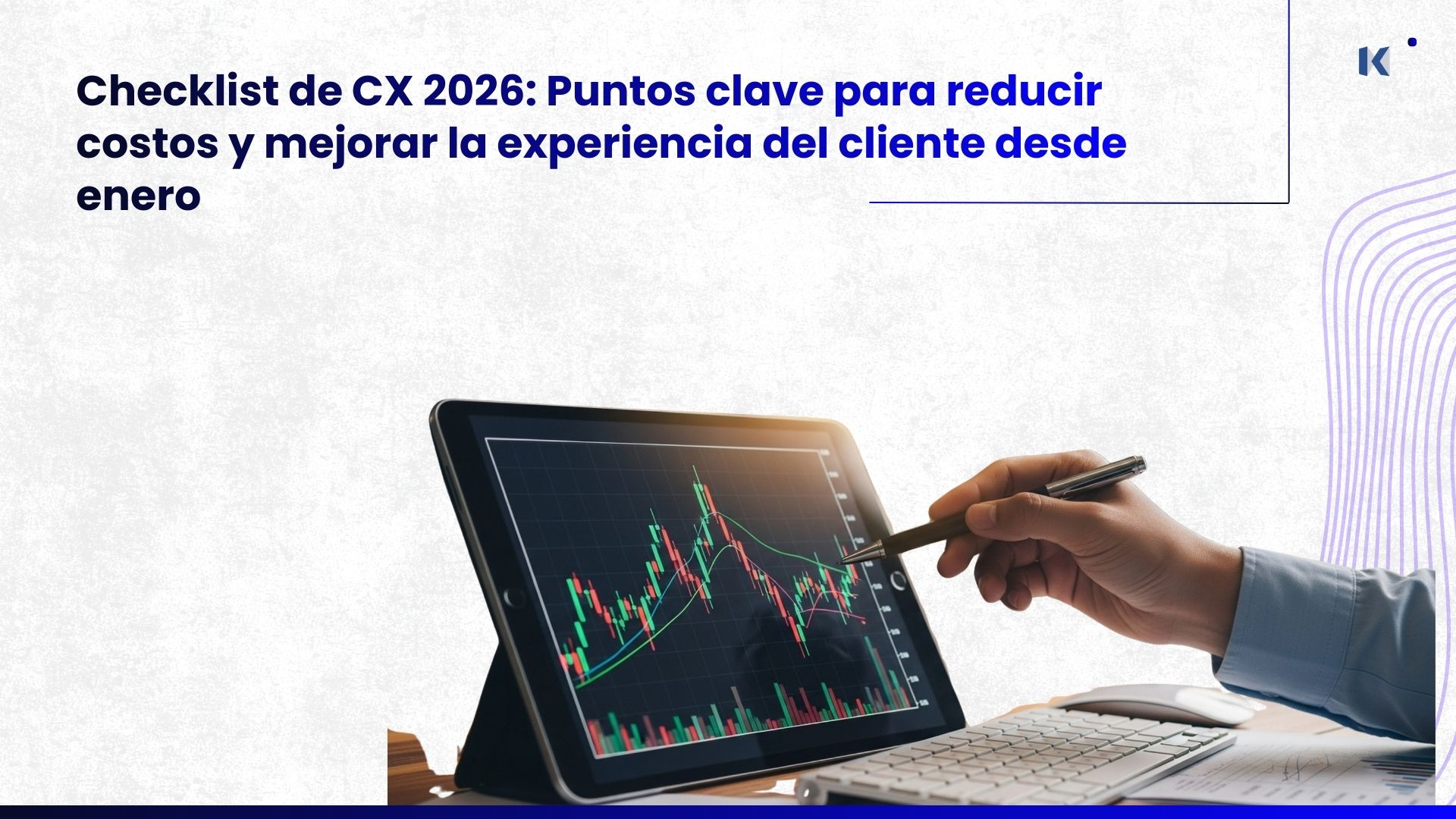 CX 2026: cómo evaluar el estado real de tu operación antes de iniciar el año