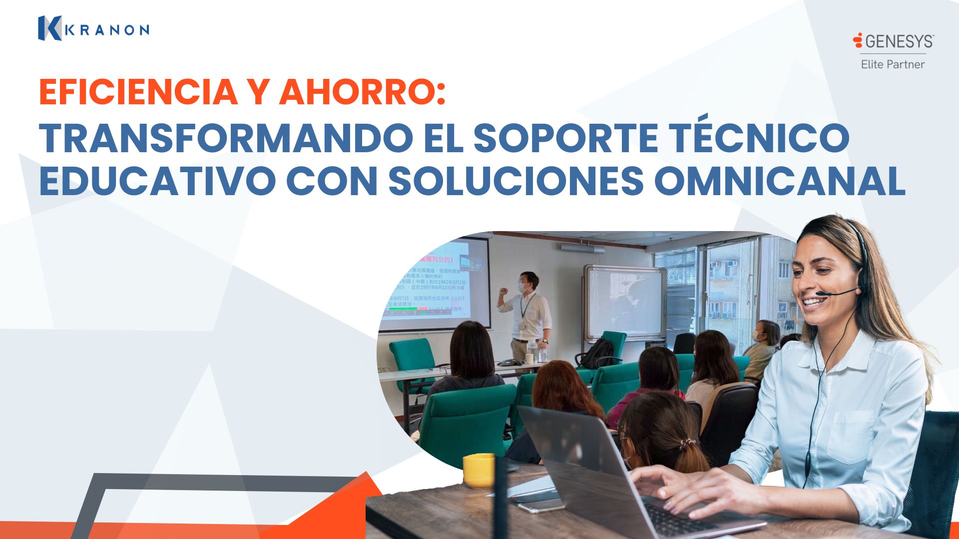 Eficiencia y ahorro: Transformando el soporte técnico educativo con soluciones omnicanal