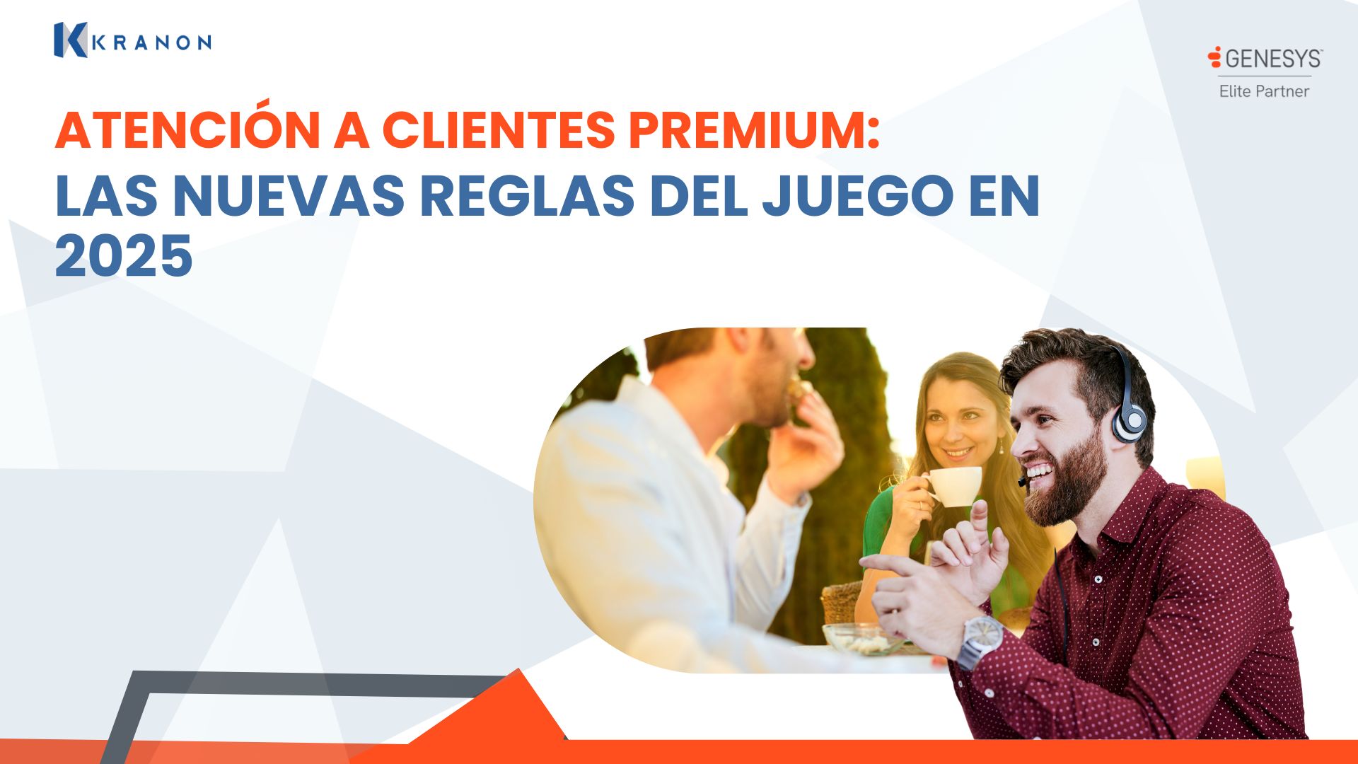 ​​Atención a clientes premium: las nuevas reglas del juego en 2025