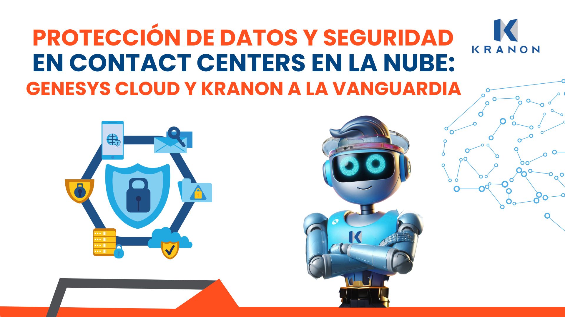 Protección de Datos y Seguridad en Contact Centers en la Nube: Genesys Cloud y Kranon a la Vanguardia