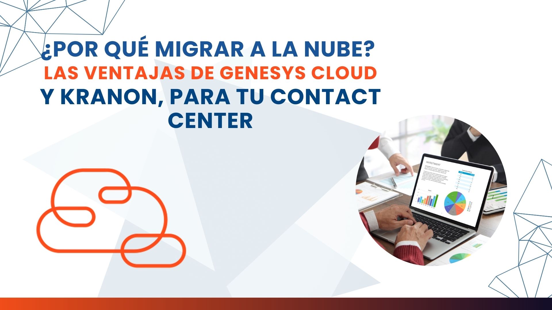 ¿Por Qué Migrar a la Nube? Las Ventajas de Genesys Cloud para tu Contact Center