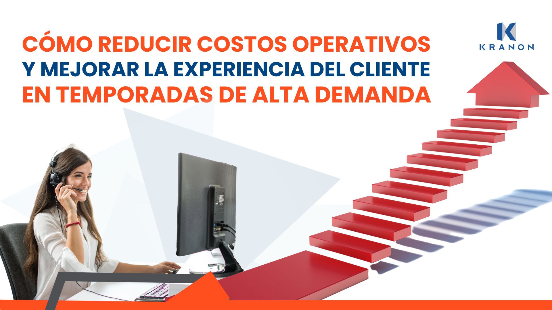 Cómo Reducir Costos Operativos y Mejorar la Experiencia del Cliente en Temporadas de Alta Demanda